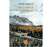 Libri Omar Gubeila - In Carnia per terre alte - 2017