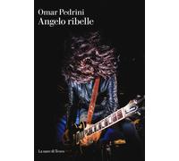 Libri Omar Pedrini - Angelo ribelle - 2018