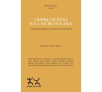 Ombre digitali sul lavoro sociale. Socioanalisi narrativa sulle derive del...