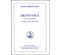 Libri Omraam Mikhael Aivanhov - Hrani Yoga. Il Senso Alchemico E Magico Della Nu