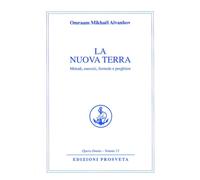 Libri Omraam Mikhael Aivanhov - La Nuova Terra. Metodi, Esercizi, Formule E Preg