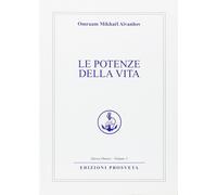 Libri Omraam Mikhael Aivanhov - Le Potenze Della Vita
