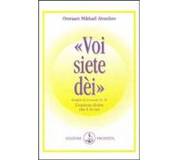 Libri Omraam Mikhael Aivanhov - Voi Siete Dei. L'Essenza Divina Che E In Noi