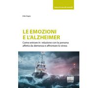 Libri Ongaro Erika - Le Emozioni E L'alzheimer. Come Entrare In Relazione Con La