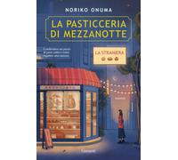 Libri Onuma Noriko - La Pasticceria Di Mezzanotte. La Straniera