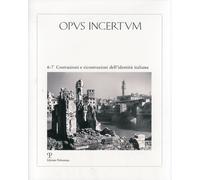 Opus incertum vol. 6-7. Ediz. illustrata. Costruzioni e ricostruzioni dell'identità italiana