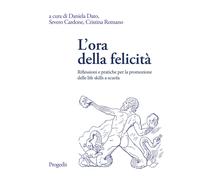 Libri Ora Della Felicita. Riflessioni E Pratiche Per La Promozione Delle Life Sk