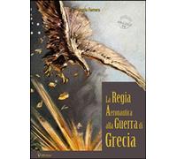 Libri Orazio Ferrara - La Regia Aeronautica Alla Guerra Di Grecia
