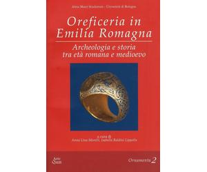 Libri Oreficeria In Emilia Romagna. Archeologia E Storia Tra Eta Romana E Medioe