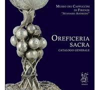 Libri Oreficeria Sacra. Catalogo Generale Museo Dei Cappuccini Di Firenze Atanas