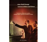 Libri Orengo Jean-Noël - L' Amore Infelice Del Fuhrer