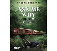 Libri Oreste Borgatti - Ask me why - 2023