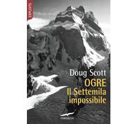 Libri Oreste Daglino - Ogre. Il Settemila impossibile - 2026