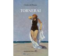 Libri Oreste Del Buono - Tornerai - 2019 (Occasioni)