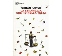 Libri Orhan Pamuk - La stranezza che ho nella testa - 2017