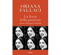 Libri Oriana Fallaci / Rino Fisichella - La Forza Della Passione. Lettere A Mons
