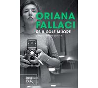 Libri Oriana Fallaci - Se Il Sole Muore