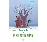 Libri Orianne Lallemand - Hanno Rubato La Primavera. Ediz. A Colori