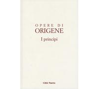 Libri Origene - I principi - 2020 (Opera omnia di Origene)
