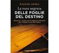 Libri Ormea Massimo - La Voce Segreta Delle Foglie Del Destino. Riconosci I Segn