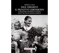 Libri Ornella Colli - Inge Viermetz. Il Progetto Lebensborn. Il Programma Eugene