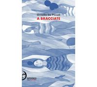 Libri Ornella De Piccoli - A bracciate - 2021 (Èstra narrativa)