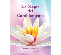 La magia del cambiamento - Ornella Padoan - 2022 - Nisroch