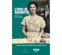 L'Oro Di Marotta. Cinema, Narrativa, Giornalismo, Canzoni, Teatro - - 2024