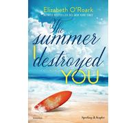 Libri O'Roark Elizabeth - The Summer I Destroyed You. Ediz. Italiana