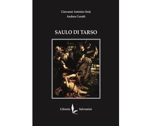 Libri OrrÃ¹ Giovanni Antonio / Coratti Andrea - Saulo Di Tarso