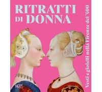 Ritratti di donna. Vesti e gioielli nella Firenze del '400