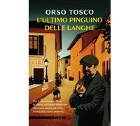 Libri Orso Tosco - L'ultimo pinguino delle Langhe - 2024