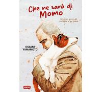 Libri Osamu Yamamoto - Che Ne Sara' Di Momo - Gli Ultimi Giorni Del Vecchio E De