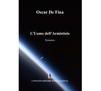 Libri Oscar De Fina - L'uomo dell'armistizio - 2018