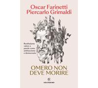Libri Oscar Farinetti / Piercarlo Grimaldi - Omero Non Deve Morire