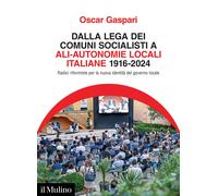 Libri Oscar Gaspari - Dalla Lega Dei Comuni Socialisti Ad ALI-Autonomie Locali I