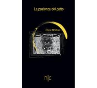 Libri Oscar Montani - La pazienza del gatto - 2016
