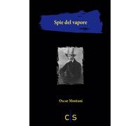 Libri Oscar Montani - Spie del vapore - 2022 (Chromo Noir)