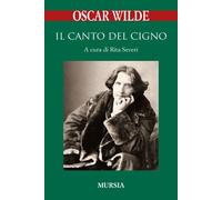 Libri Oscar Wilde - Il canto del cigno - 2019 (I classici GUM)