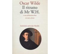 Il ritratto di Mr W. H. Testo inglese a fronte