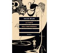 Libri Oscar Wilde - La virtù dell'irriverenza - 2022