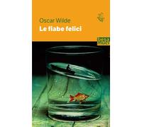Libri Oscar Wilde - Le fiabe felici - 2020 (Passage)