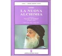 Libri Osho - La nuova alchimia. Vol. 1 - 2013 (Opere di Osho)