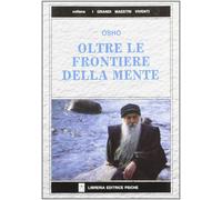 Libri Osho - Oltre Le Frontiere Della Mente