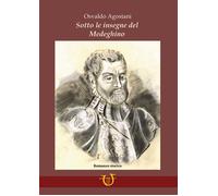 Libri Osvaldo Agostani - Sotto Le Insegne Del Medeghino