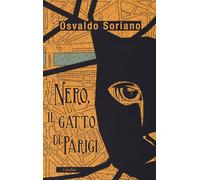 Libri Osvaldo Soriano - Nero, il gatto di Parigi - 2019