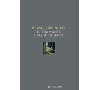 Libri Oswald Spengler - Il Tramonto Dell'occidente