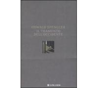 Libri Oswald Spengler - Il Tramonto Dell'occidente