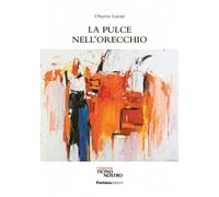Libri Ottavio Lurati - La pulce nell'orecchio - 2021
