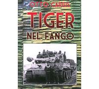 Libri Otto Carius - Tiger Nel Fango. La Vita E I Combattimenti Del Comandante Di